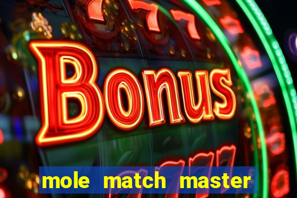 mole match master ganha dinheiro